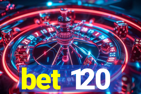 bet 120